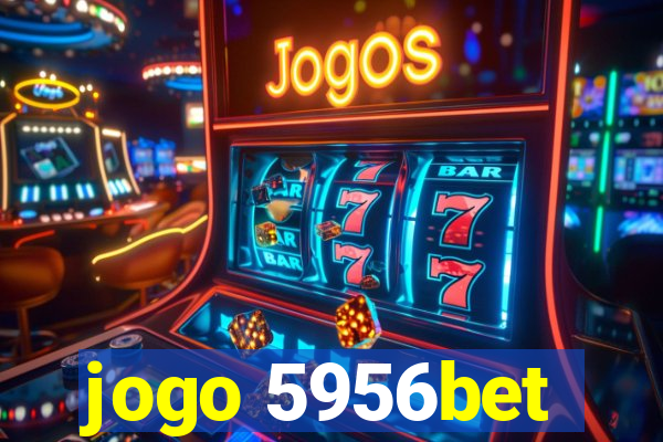 jogo 5956bet